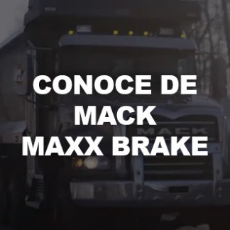 Conoce de Mack: Maxx Brake