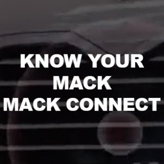 Know Your Mack. Mack Connect