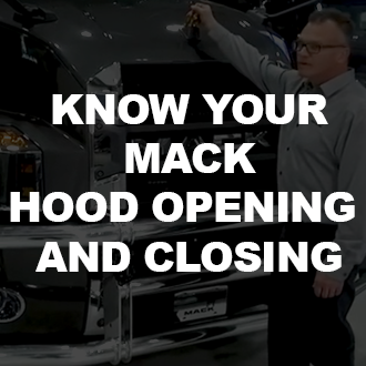Know Your Mack. Hood Opening and Closing
