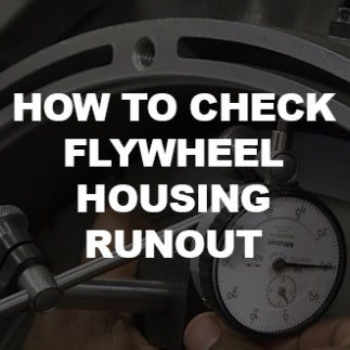 How to Check Flywheel Housing Runout