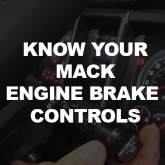 Know Your Mack. Engine Brake Controls