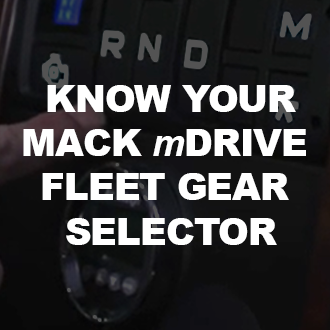 Know Your Mack. mDRIVE Fleet Gear Selector