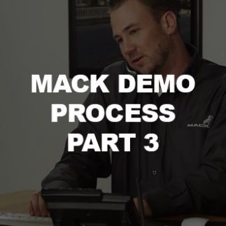 Mack Demo Process Part 3