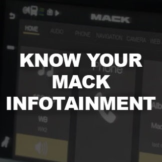 Know Your Mack. Infotainment