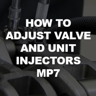 How to Adjust Valve and Unit Injectors – MP7